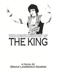The King Elvis Presley, Front Cover, Book, August 2, 2007, The Resurrection of the King: The Most Compelling Elvis Is Alive Story Ever Told