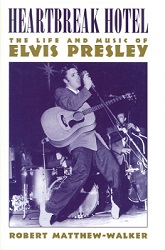 The King Elvis Presley, Front Cover, Book, 1995, Heartbreak Hotel - The Life And Music Of Elvis Presley