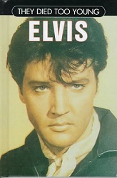 The King Elvis Presley, Front Cover, Book, 1998, Elvis Presley (They Died Too Young)