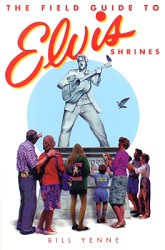 The King Elvis Presley, Front Cover, Book, 1999, The Field Guide To Elvis Shrines