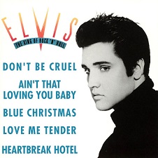 Elvis,The King Of Rock 'n' Roll; Don't Be Cruel etc