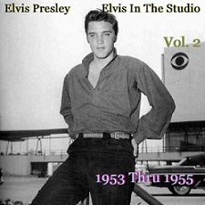 The King Elvis Presley, Rocks Off Records, cd, Front Cover, Elvis In The Studio, 1953 - 1955 Volume 2, 2002