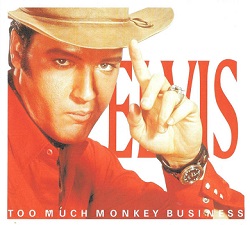 The King Elvis Presley, FTD, 74321-81233-2, November 22, 2000, Too Much Monkey Business