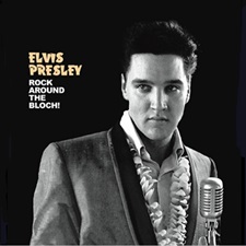 The King Elvis Presley, FTD, 506020-975084 March 25, 2015, Rock Around The Bloch!