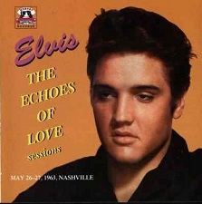 The King Elvis Presley, Front Cover / CD / The Echoes Of Love Sessions / 2007-2 / 2000