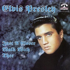 The King Elvis Presley, Front Cover / CD / Just A Closer Walk With Thee / 2013-2 / 2000
