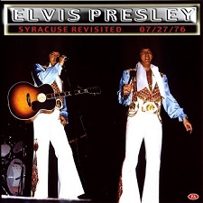 The King Elvis Presley, CDR PA, July 27, 1976, Syracuse, New York, Syracuse Revisited