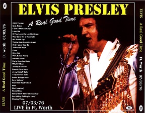The King Elvis Presley, CDR PA, July 3, 1976, Fort Worth, Texas, A Real Good Time