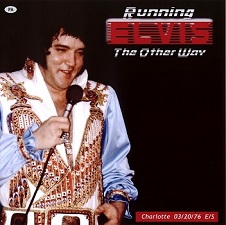 The King Elvis Presley, CDR PA, March 20, 1976, Charlotte, North Carolina, Running The Other Way