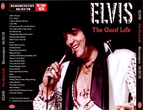 The King Elvis Presley, CDR PA, May 27, 1976, Bloomington, Indiana, The Good Life