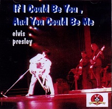 The King Elvis Presley, CD CDR Other, 1970, If I Could Be You & You Could Be Me