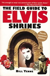The King Elvis Presley, Front Cover, Book, 2004, The Field Guide To Elvis Shrines