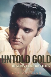 The King Elvis Presley, Front Cover, Book, April 1, 2005, Untold Gold: The Stories Behind Elvis's #1 Hits