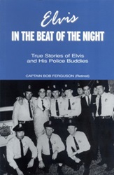 The King Elvis Presley, Front Cover, Book, January 17, 2007, Elvis In the Beat of the Night: True Stories of Elvis and His Police Buddies