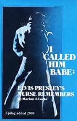 The King Elvis Presley, Front Cover, Book, 2009, I Called Him Babe - Elvis Presley's Nurse Remembers