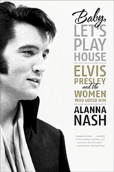 The King Elvis Presley, Front Cover, Book, 2010, Baby, Let's Play House: Elvis Presley And The Women Who Loved Him