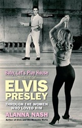 The King Elvis Presley, Front Cover, Book, 2010, Baby, Let's Play House: The Life Of Elvis Presley Through The Women Who Loved Him