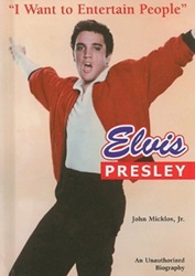 The King Elvis Presley, Front Cover, Book, 2010, Elvis Presley: I Want To Entertain People (American Rebels)