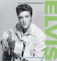 The King Elvis Presley, Front Cover, Book, 2010, Illustrated Biography Elvis Presley: Classic Rare and Unseen