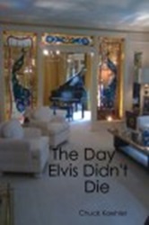 The King Elvis Presley, Front Cover, Book, October 29, 2010, The Day Elvis Didn't Die