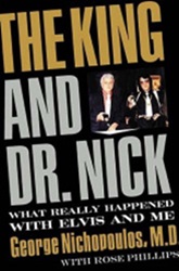 The King Elvis Presley, Front Cover, Book, 2010, The King and Dr. Nick: What Really Happened to Elvis and Me