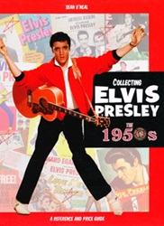 The King Elvis Presley, Front Cover, Book, August 16, 2012, Collecting Elvis - The 1950's, A Reference and Price Guide