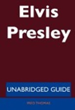 The King Elvis Presley, Front Cover, Book, October 15, 2012, Elvis Presley - Unabridged Guide