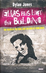 The King Elvis Presley, Front Cover, Book, August 14, 2014, Elvis Has Left The Building: The Death Of The King And The Rise Of Punk Rock