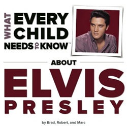 The King Elvis Presley, Front Cover, Book, March 18, 2014, What Every Child Needs to Know about Elvis Presley