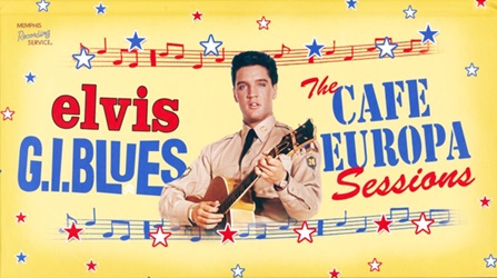 The King Elvis Presley, Front Cover, Book, March 21, 2011, Elvis G.I. Blues: The Cafe Europa Sessions