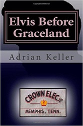 The King Elvis Presley, Front Cover, Book, November 13, 2014, Elvis Before Graceland
