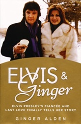 The King Elvis Presley, Front Cover, Book, September 02, 2014, Elvis & Ginger: Elvis Presley's Fiancée and last love finally tells her story