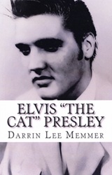The King Elvis Presley, Front Cover, Book, 2017, Elvis The Cat Presley: Unpublished Facts From The Years 1954 And 1955