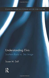 The King Elvis Presley, Front Cover, Book, 2017, Understanding Elvis: Southern Roots vs. Star Image