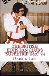 The King Elvis Presley, Front Cover, Book, April 20, 2017, The British Elvis Fan Club's SuperTrip USA '74