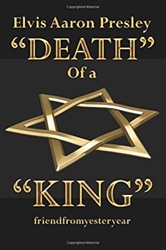 The King Elvis Presley, Front Cover, Book, July 21, Elvis Aaron Presley: The Death of a King