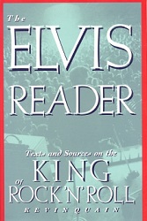 The King Elvis Presley, Front Cover, Book, 1992, The Elvis Reader - Texts And Sources On The King Of Rock 'n' Roll