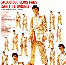 50,000,000 Elvis Fans Can't Be Wrong (Elvis' Gold Records Vol. 2]
