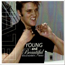 Young And Beautiful - Elvis As Recorded In Stereo!