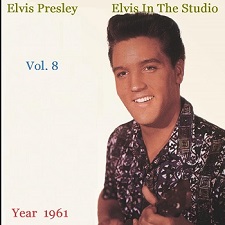 Elvis In The Studio 1961 Vol 8