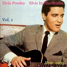 Elvis In The Studio 1963 Vol 1