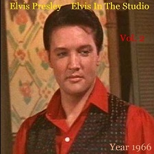 Elvis In The Studio 1966 Vol 2