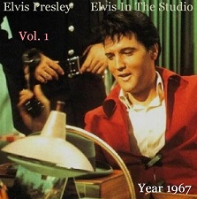 Elvis In The Studio 1967 Vol 1