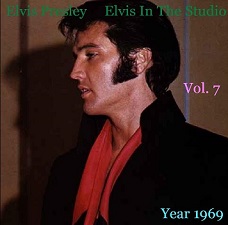 Elvis In The Studio 1969 Vol 7