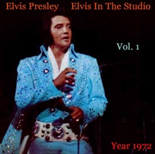 Elvis In The Studio 1972 Vol 1