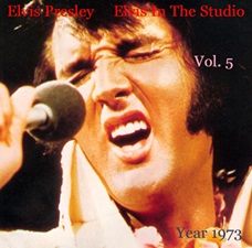 Elvis In The Studio 1973 Vol 5