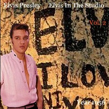 Elvis In The Studio 1956 Vol 2