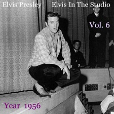 Elvis In The Studio 1956 Vol 6