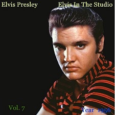 Elvis In The Studio 1956 Vol 7