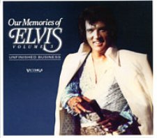 Our Memories Of Elvis Vol. 3 - Unfinished Business